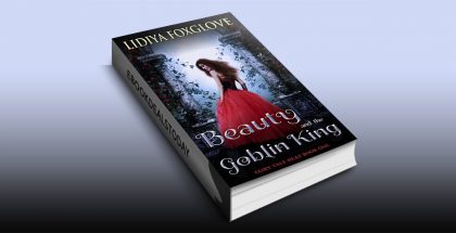 Beauty and the Goblin King by Lidiya Foxglove