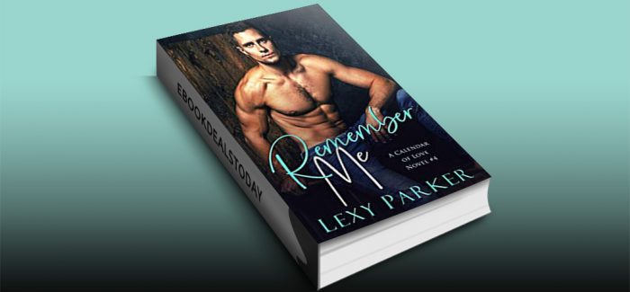 Remember Me (A Calendar of Love Novel Book 4) by Lexy Parker