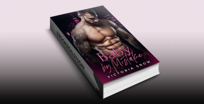 Baby by Mistake by Victoria Snow