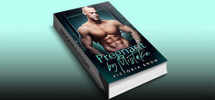 Pregnant by Mistake by Victoria Snow