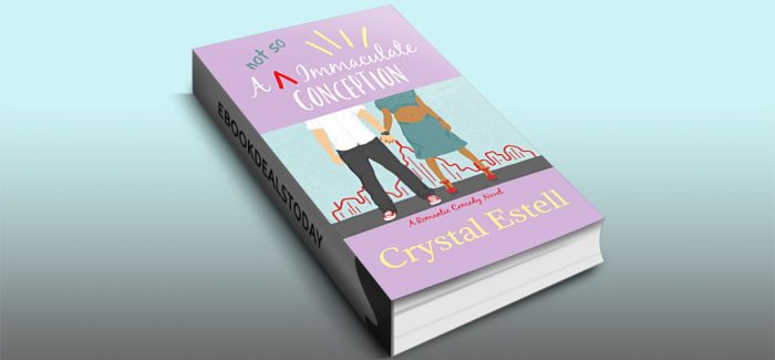 A Not So Immaculate Conception by Crystal Estell