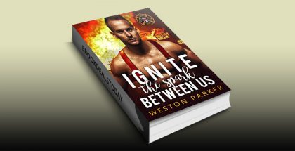 Ignite The Spark Between Us by Weston Parker