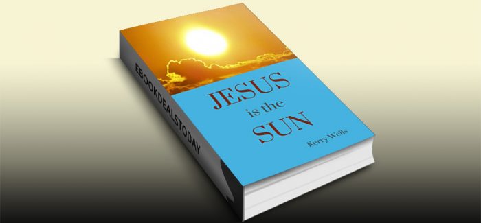 Jesus is the Sun by Kerry Wells