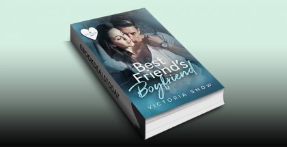 Best Friend's Boyfriend by Victoria Snow