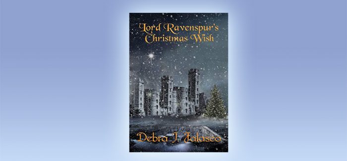 Lord Ravenspur's Christmas Wish by Debra J. Falasco