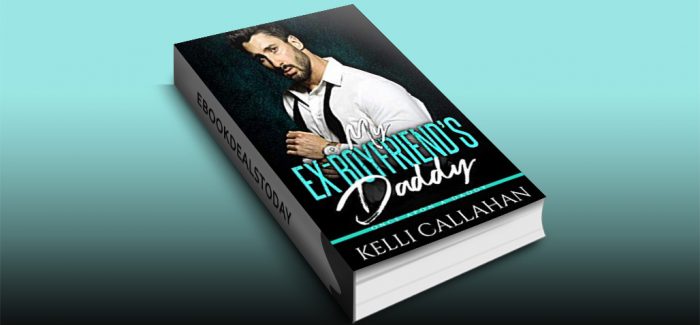 My Ex-Boyfriend's Daddy by Kelli Callahan