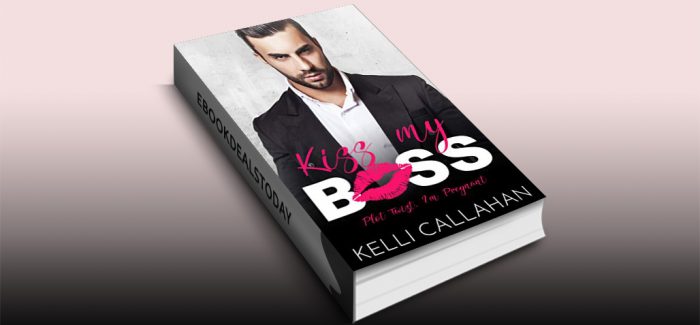 Kiss my Boss by Kelli Callahan