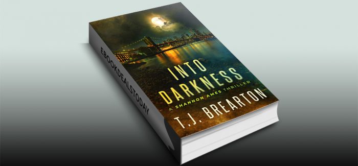 Into Darkness (Shannon Ames, Book 1) by T.J. BREARTON