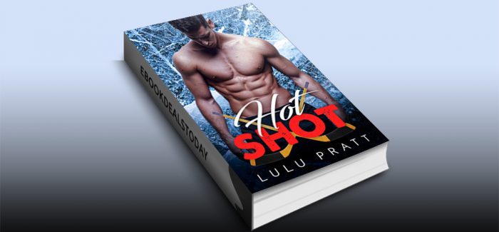 Hot Shot: A Bad Boy Sports Romance by Lulu Pratt