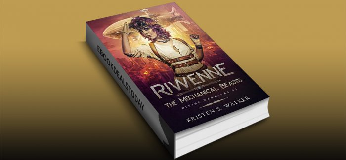 Riwenne & the Mechanical Beasts by Kristen S. Walker