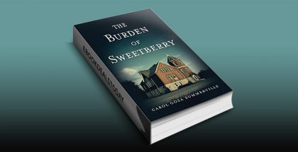 The Burden of Sweetberry by Carol Gosa-Summerville