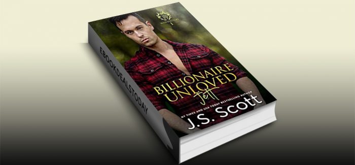 Billionaire Unloved ~ Jett: A Billionaire's Obsession Novel by J. S. Scott