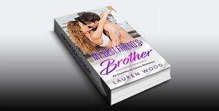 My Best Friend's Brother: An Enemies-to-Lovers Romance by Lauren Wood