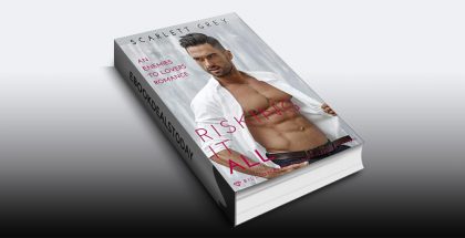 Risking it All: A Standalone Enemies-to-Lover Romance by Scarlett Grey