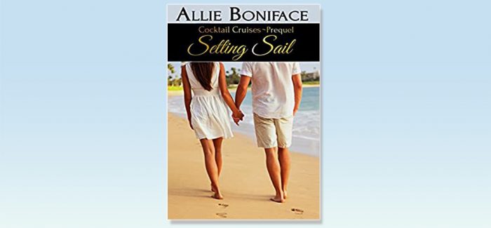 Setting Sail: A Steamy Vacation Romance by Allie Boniface