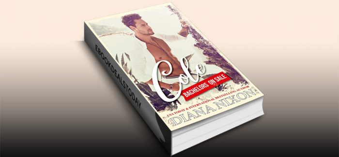 Cole: Bachelors On Sale by Diana Nixon