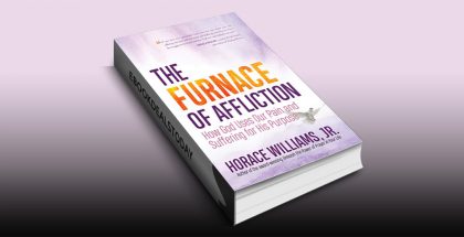 The Furnace of Affliction by Horace Williams Jr.