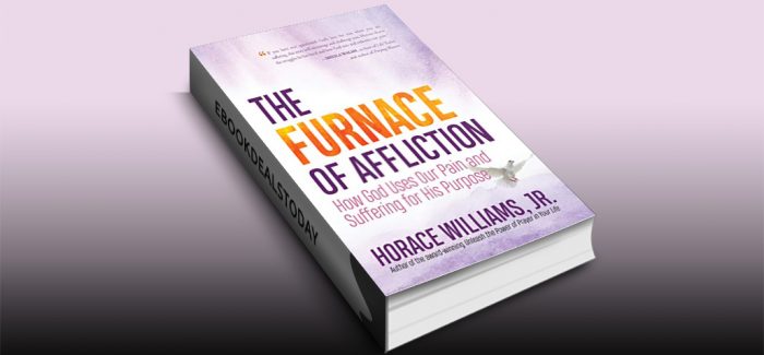 The Furnace of Affliction by Horace Williams Jr.