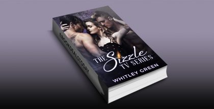 The Sizzle TV Series (Books 1-3) by Whitley Green