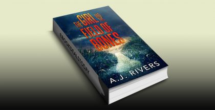 The Girl and the Field of Bones by A.J. Rivers
