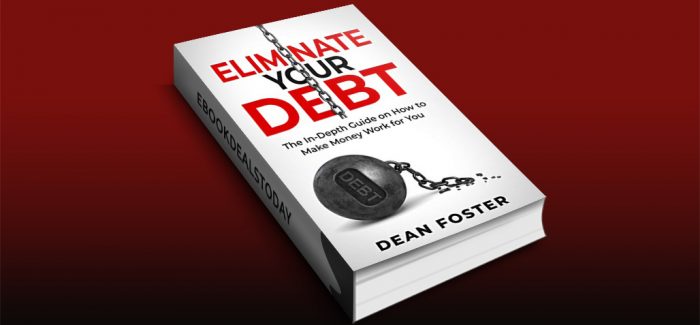 Eliminate Your Debt by Dean Foster