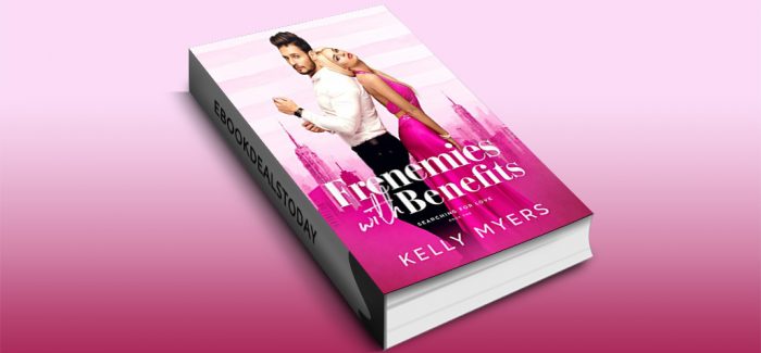Frenemies with Benefits by Kelly Myers