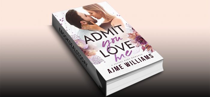 Admit You Love Me by Ajme Williams