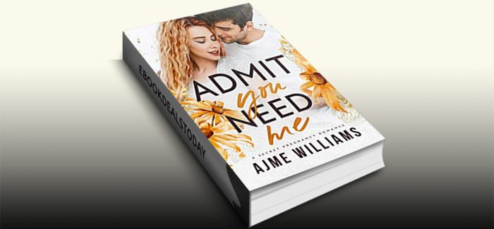 Admit You Need Me by Ajme Williams