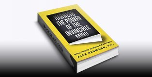 Harness the Power of the Invincible Mind by Alex Neumann