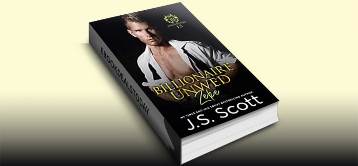Billionaire Unwed~Zeke by J. S. Scott