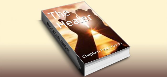 The Healer by Chaplain Paul Vescio