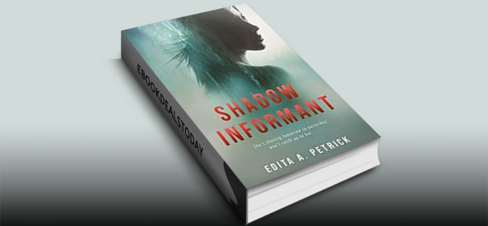 Shadow Informant by Edita A. Petrick