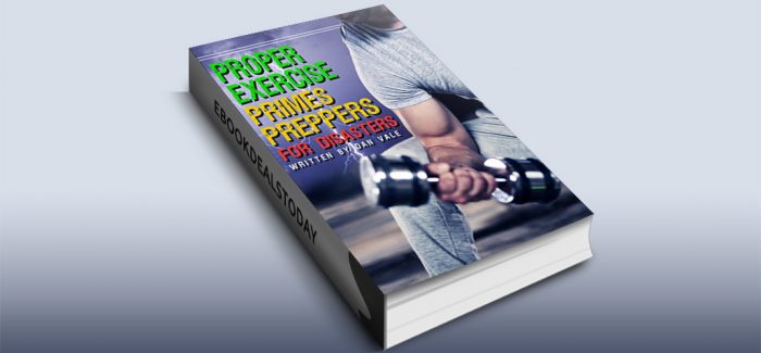 Proper Exercise Primes Preppers for Disasters by Dan Vale