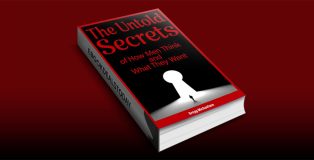 The Untold Secrets of How Men Think and What They Want by Gregg Michaelsen