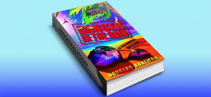 Danger in the Rain: A Ted Danger Mystery by Douglas Boatman