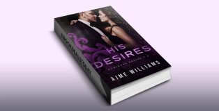 His Desires (Dominant Bosses, Book 2) by Ajme Williams