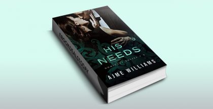 His Needs by Ajme Williams