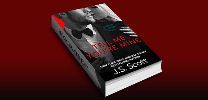 Tell Me You're Mine: The British Billionaires by J. S. Scott