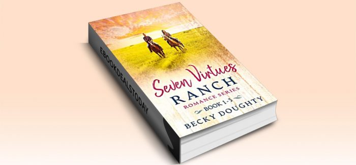 The Seven Virtues Ranch Romance Box Set 1 by Becky Doughty
