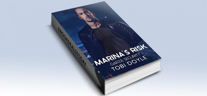 Marina's Risk: Garza Security, Book 2 by Tobi Doyle