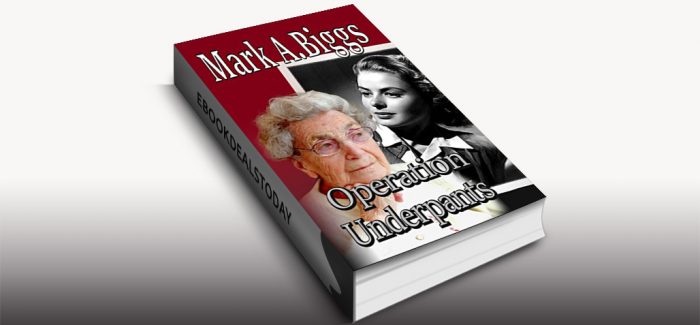 Operation Underpants by Mark A Biggs