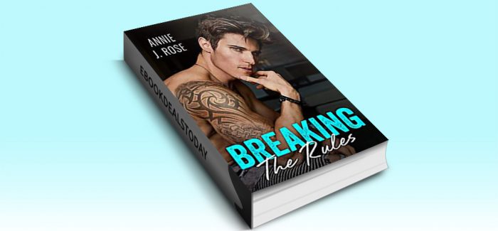 Breaking The Rules by Annie J. Rose