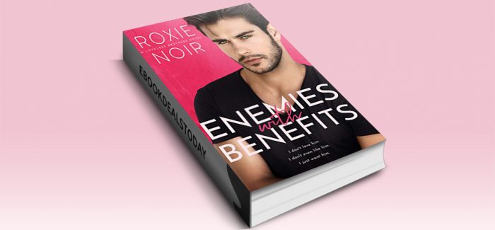 Enemies With Benefits by Roxie Noir