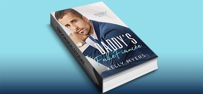 Daddy’s Fake Fiancée by Kelly Myers