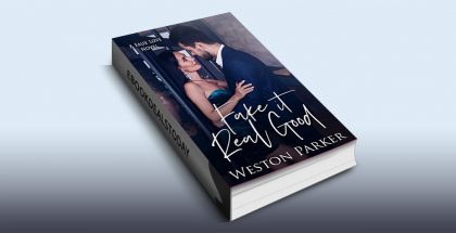 Fake It Real Good by Weston Parker