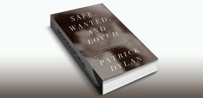 Safe, Wanted, and Loved by Patrick Dylan