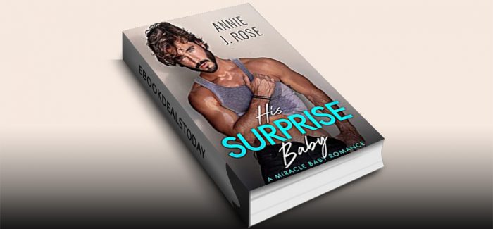 His Surprise Baby by Annie J. Rose