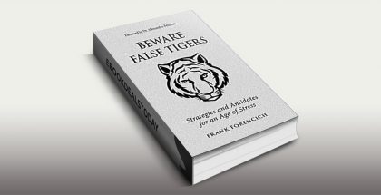 Beware False Tigers by Frank Forencich