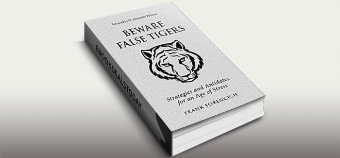 Beware False Tigers by Frank Forencich
