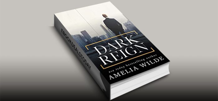 Dark Reign by Amelia Wilde